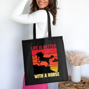 Life Is Better With A Horse Tote Bag, Birthday Gift, Horse Lover Gift, Cotton Bag For Life, Reusable Tote Bag, Eco-Friendly Bag